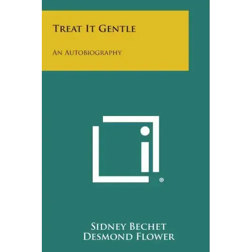 Treat It Gentle: An Autobiography