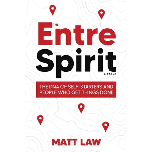 The EntreSpirit: The DNA of Self-Starters and People Who Get Things Done