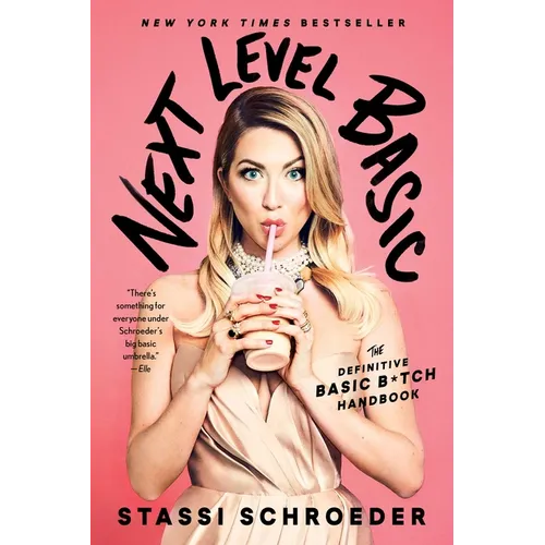 Next Level Basic: The Definitive Basic Bitch Handbook