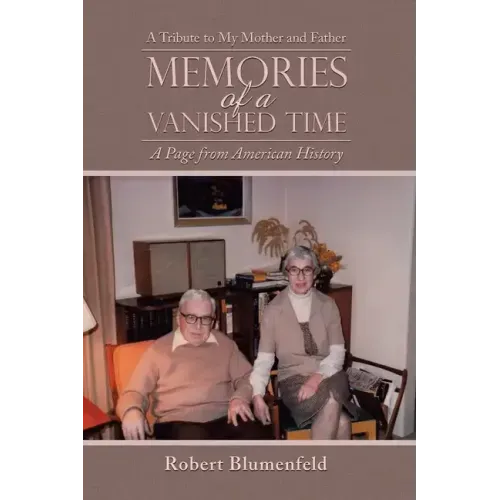 Memories of a Vanished Time: A Tribute to My Mother and Father