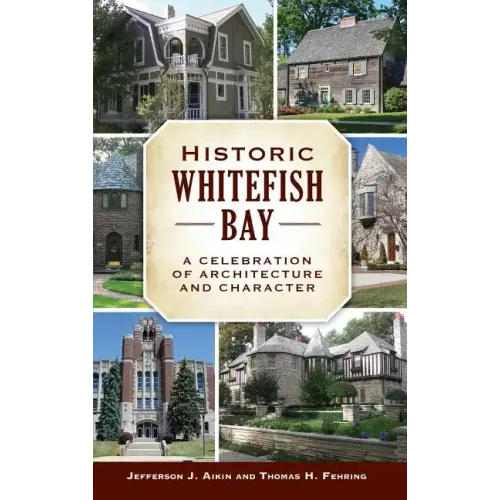 Historic Whitefish Bay: A Celebration of Architecture and Character