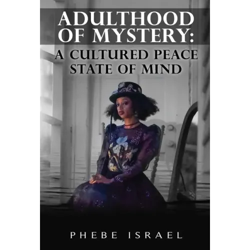 Adulthood of Mystery: A Cultured Peace State of Mind