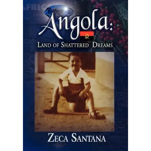 Angola: Land of Shattered Dreams