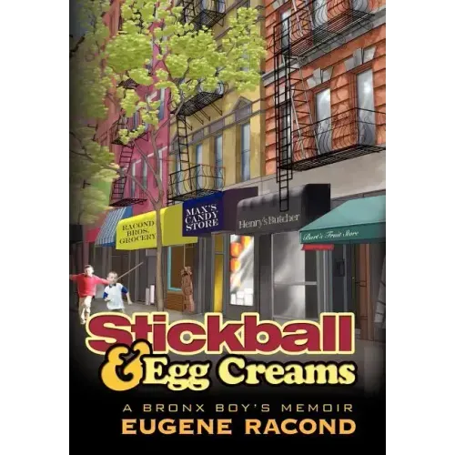 Stickball and Egg Creams: A Bronx Boy's Memoir