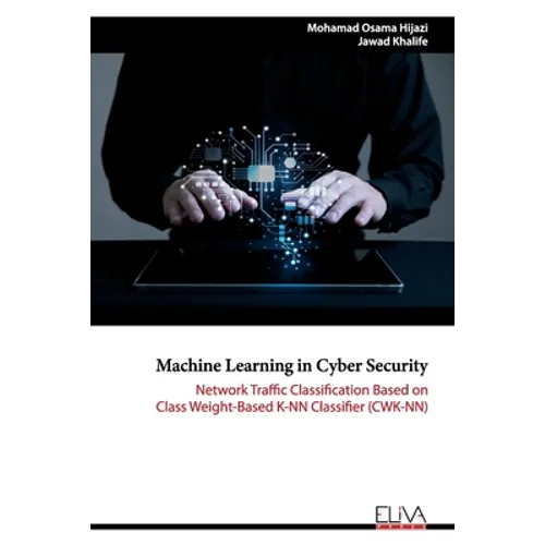 Machine Learning in Cyber Security: Network Traffic Classification based on Class Weight-based K-NN Classifier (CWK-NN)
