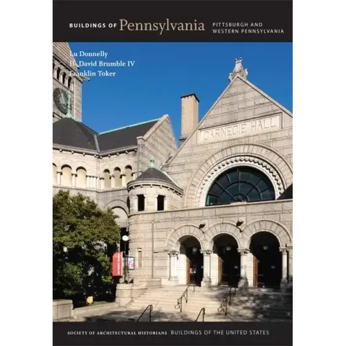 Buildings of Pennsylvania: Pittsburgh and Western Pennsylvania