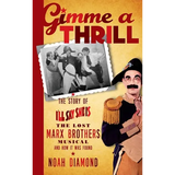 Gimme a Thrill: The Story of I'll Say She Is, The Lost Marx Brothers Musical, and How It Was Found (hardback) - Hardcover