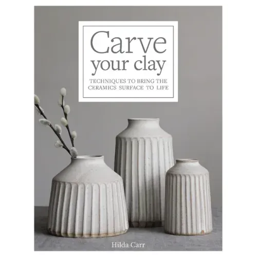 Carve Your Clay: Techniques to Bring the Ceramics Surface to Life