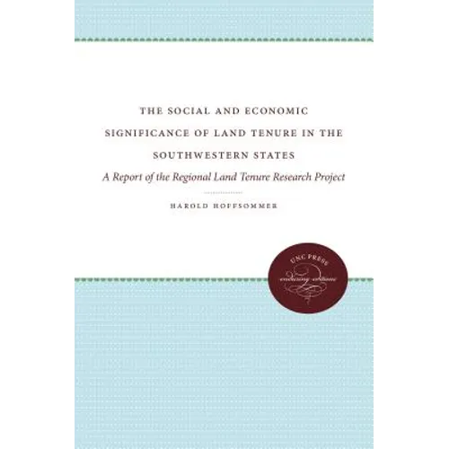 The Social and Economic Significance of Land Tenure in the Southwestern States: A Report of the Regional Land Tenure Research Project