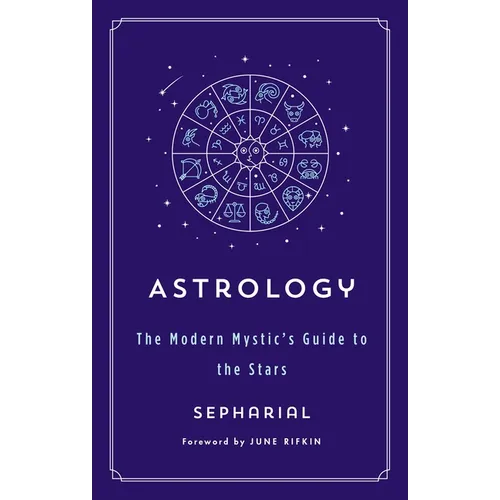 Astrology: The Modern Mystic's Guide to the Stars