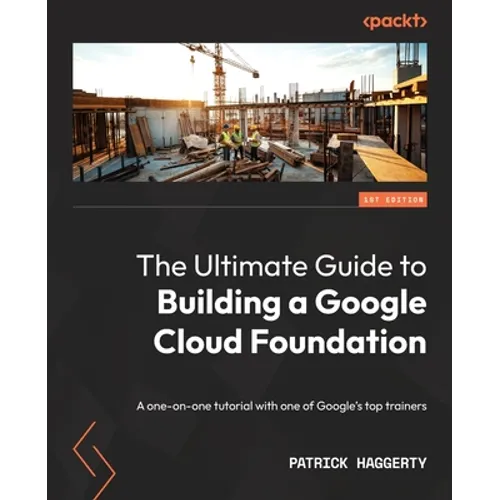 The Ultimate Guide to Building a Google Cloud Foundation: A one-on-one tutorial with one of Google's top trainers