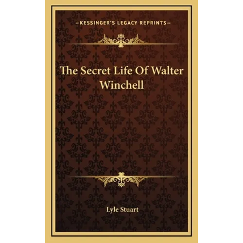 The Secret Life Of Walter Winchell