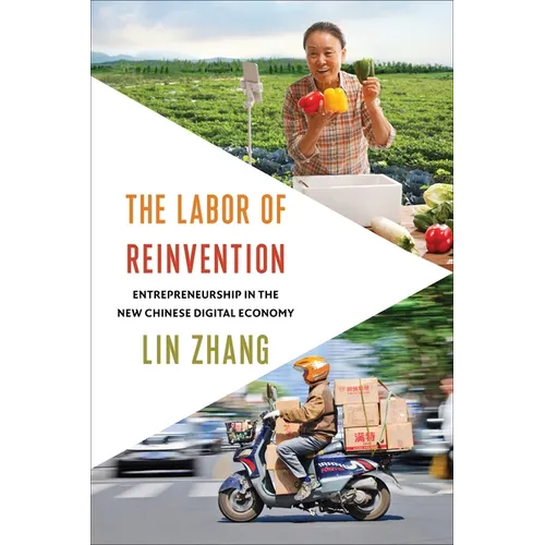 The Labor of Reinvention: Entrepreneurship in the New Chinese Digital Economy