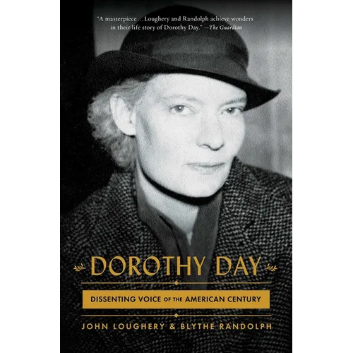 Dorothy Day: Dissenting Voice of the American Century