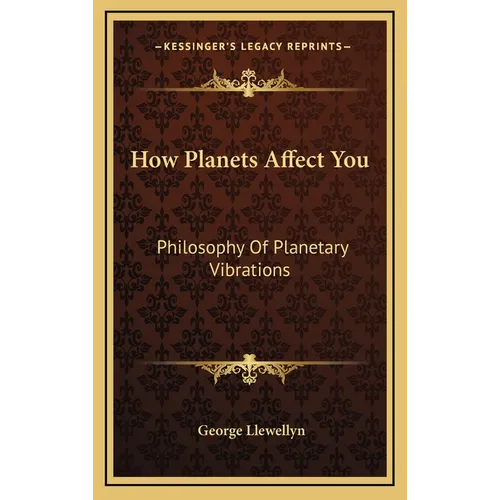 How Planets Affect You: Philosophy Of Planetary Vibrations