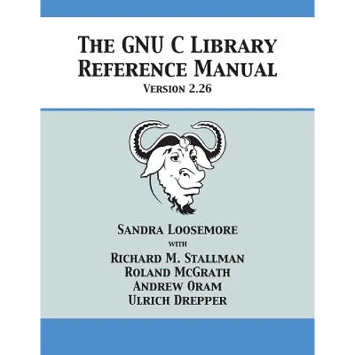 The GNU C Library Reference Manual Version 2.26