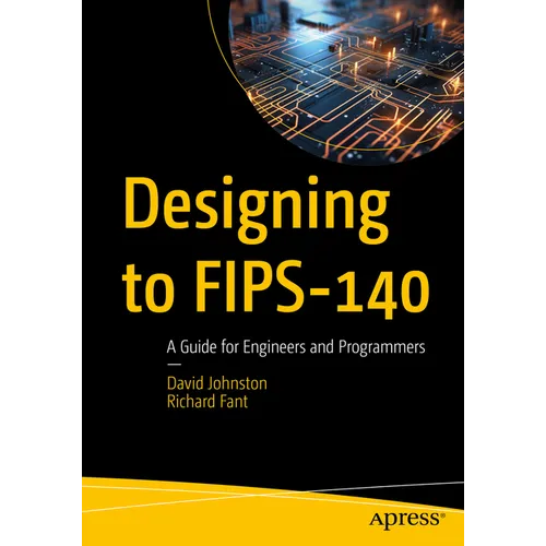 Designing to Fips-140: A Guide for Engineers and Programmers