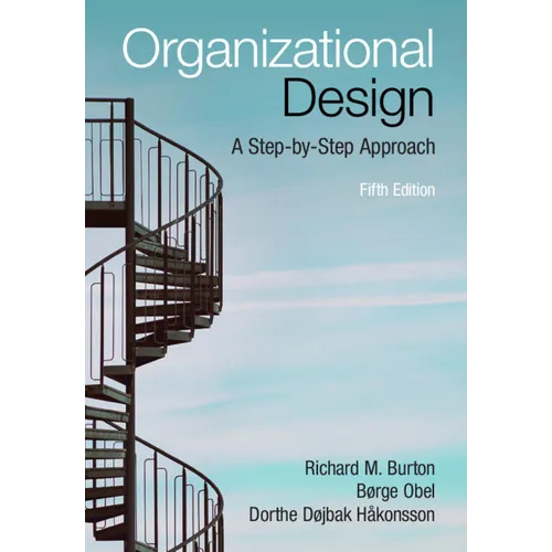 Organizational Design: A Step-By-Step Approach