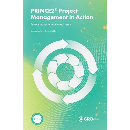 PRINCE2 Project Management in Action: Project management in real term
