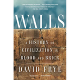 Walls: A History of Civilization in Blood and Brick - Paperback