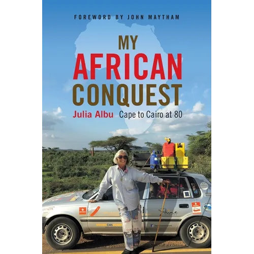 My African Conquest: Cape to Cairo at 80