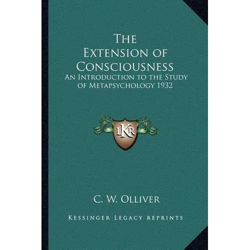 The Extension of Consciousness: An Introduction to the Study of Metapsychology 1932