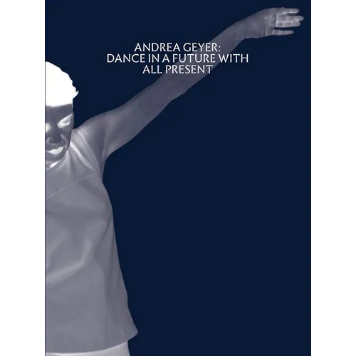 Andrea Geyer: Dance in a Future with All Present