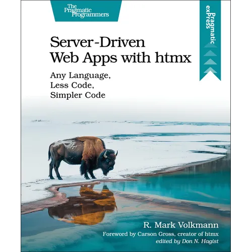 Server-Driven Web Apps with Htmx: Any Language, Less Code, Simpler Code
