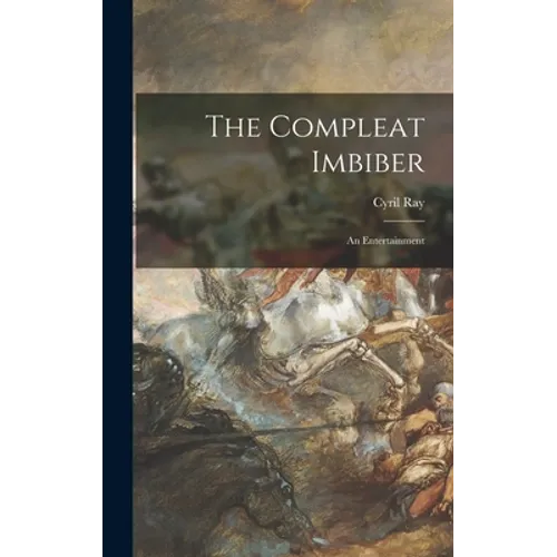 The Compleat Imbiber; an Entertainment