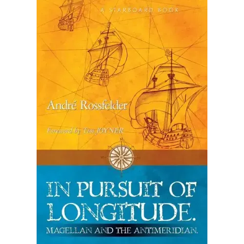 In Pursuit of Longitude: Magellan and the Antimeridian.