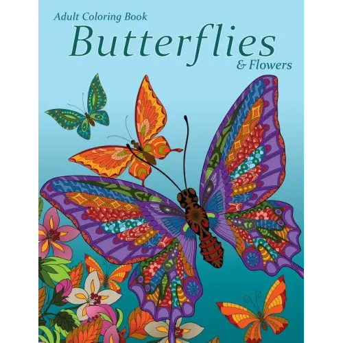Adult Coloring Book: Butterflies & Flowers