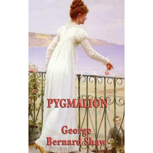 Pygmalion: A Classic Comedy of Language, Class, and Transformation
