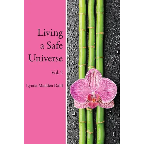 Living a Safe Universe, Vol. 2: A Book for Seth Readers