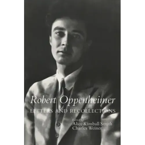 Robert Oppenheimer: Letters and Recollections
