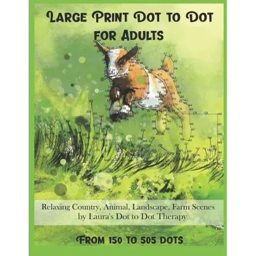 Large Print Dot To Dot For Adults Relaxing Country, Animal, Landscape, Farm Scenes From 150 to 505 Dots