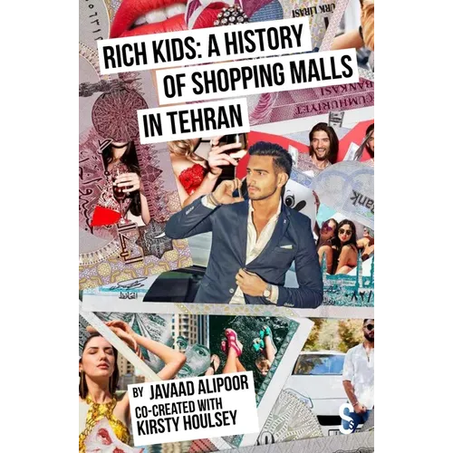Rich Kids: A History of Shopping Malls in Tehran