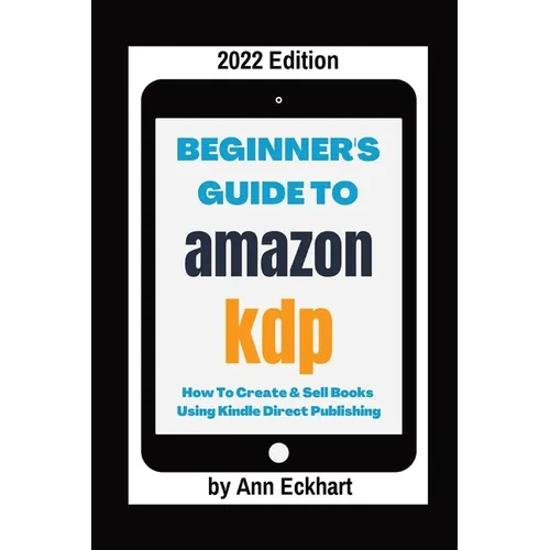 Beginner's Guide To Amazon KDP 2022 Edition