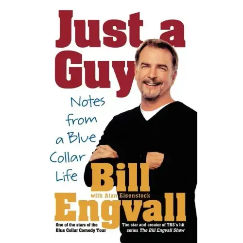 Just a Guy: Notes from a Blue Collar Life