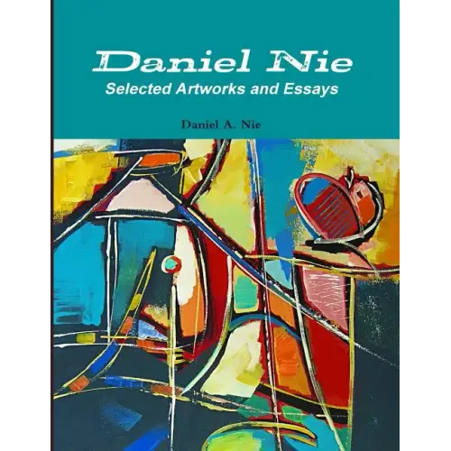 Daniel Nie: Selected Artworks and Essays