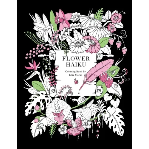 Flower Haiku: Coloring book by Ellie Marks