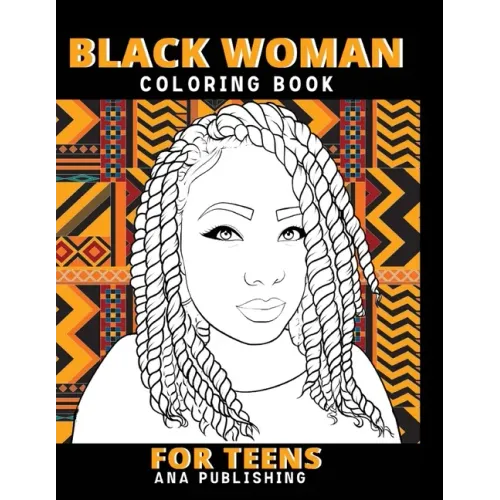 Black Woman Coloring Book for Teens: Afro Woman Coloring Book Teen Inspirational Coloring Books with Inspirational and Motivational Quotes and Sayings