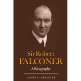 Sir Robert Falconer: A Biography - Paperback