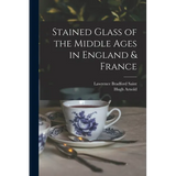 Stained Glass of the Middle Ages in England & France - Paperback