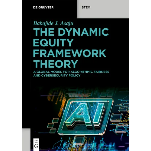 The Dynamic Equity Framework Theory: A Global Model for Algorithmic Fairness and Cybersecurity Policy