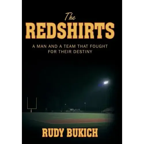 The Redshirts: A Man and a Team That Fought for Their Destiny