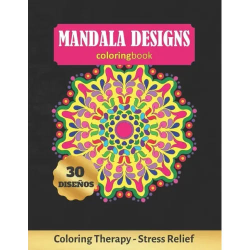 Mandala Designs Coloring Book: Art Therapy for Adults - Stress Relieving Animal Design - Color Charts Included (up to 300 colors) - Reduce anxiety -