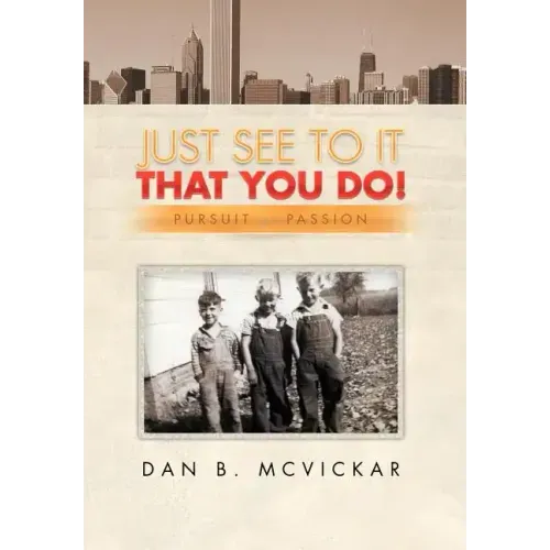 Just See to It That You Do!: Pursuit of a Passion