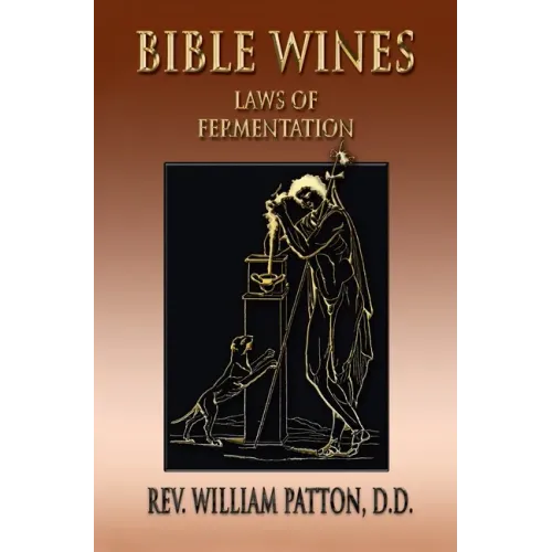 Bible Wines: On Laws Of Fermentation And The Wines Of The Ancients