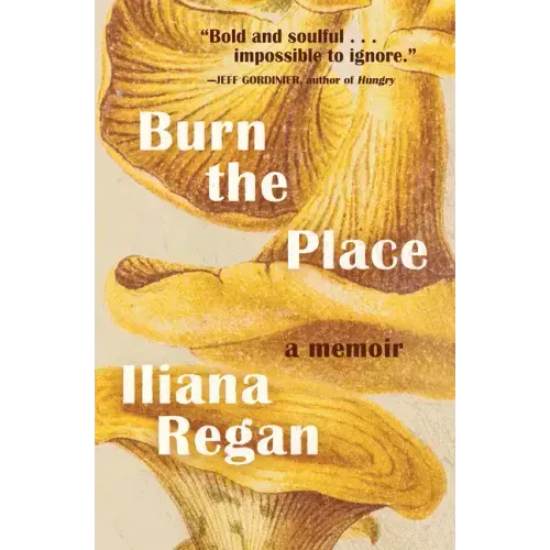 Burn the Place: A Memoir
