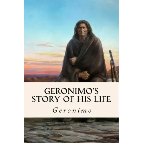 Geronimo's Story of His Life